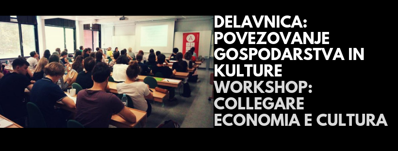 Delavnica: Povezovanje gospodarstva in kulture / Workshop: Collegare economia e cultura 