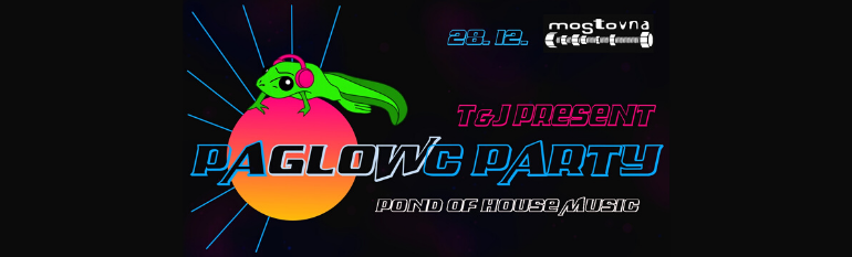 Paglowc Party: T & J (pond of house music)