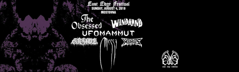 East Edge Fest: Windhand/  Ufomammut/ Grime/ Messa/ Hobos